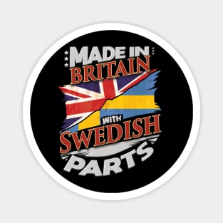 Made In Britain With Swedish Parts - Gift for Swedish From Sweden Magnet